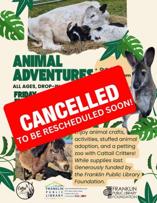 CANCELLED!!!! TO BE RESCHEDULED! Animal Adventures—DROP-IN